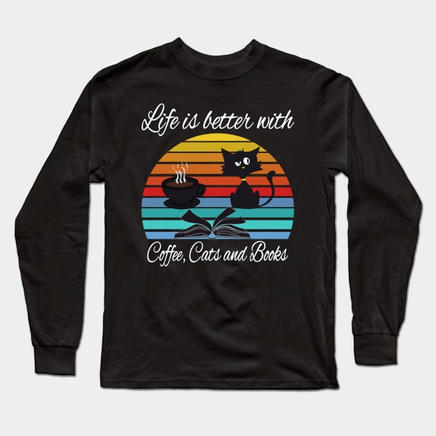 Life is better with coffee cats and books Long Sleeve T-Shirt by Work Memes